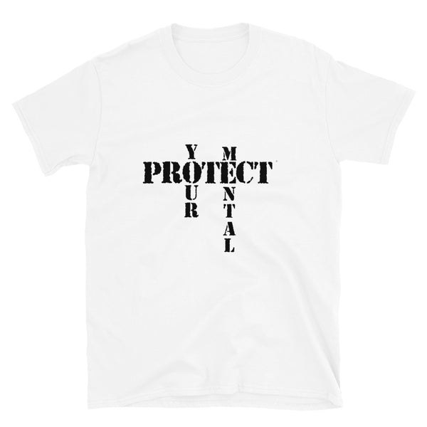 Protect Your Mental Unisex T-Shirt